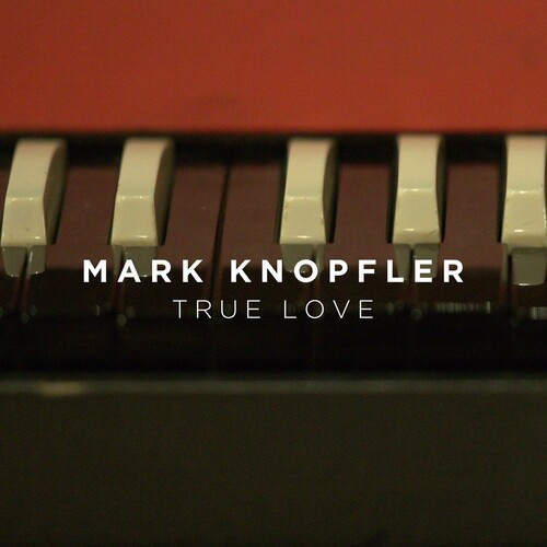 Mark Knopfler - True Love 2023 - Mark Knopfler.jpg